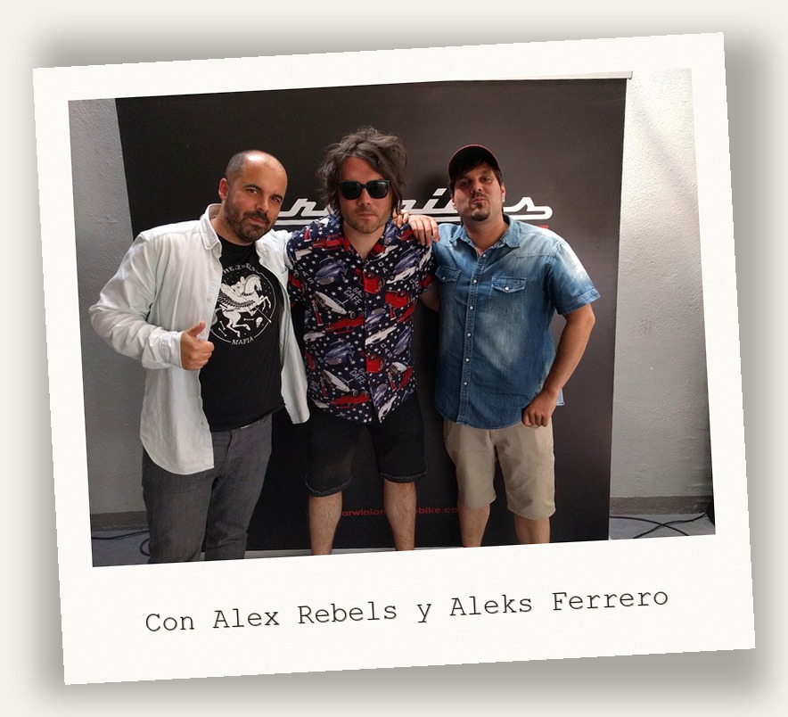 Con Alex Rebels y Aleks Ferrero